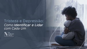 Leia mais sobre o artigo Tristeza e Depressão: Como Identificar e Lidar com Cada Um
