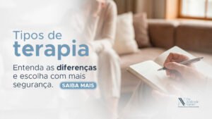 Leia mais sobre o artigo Tipos de terapia: entenda as diferenças e escolha com mais segurança